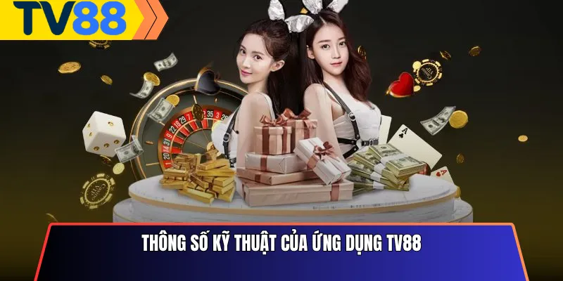 Thông số kỹ thuật của ứng dụng Tv88